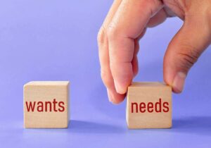 Read more about the article Needs Vs. Wants: Know The Difference